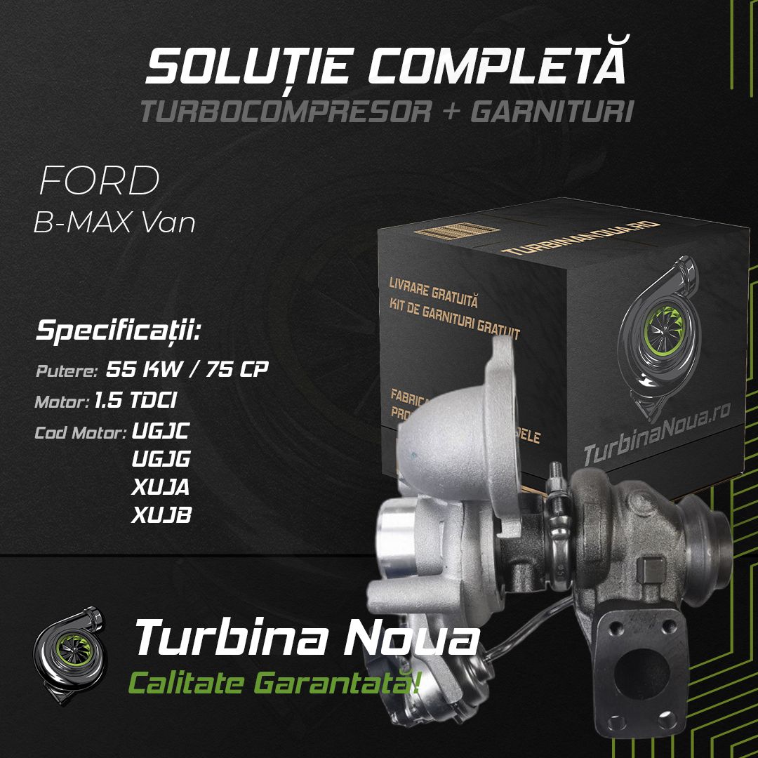 Turbina FORD B-MAX Van 1.5 TDCi 55 KW / 75 CP Noua - Image 2