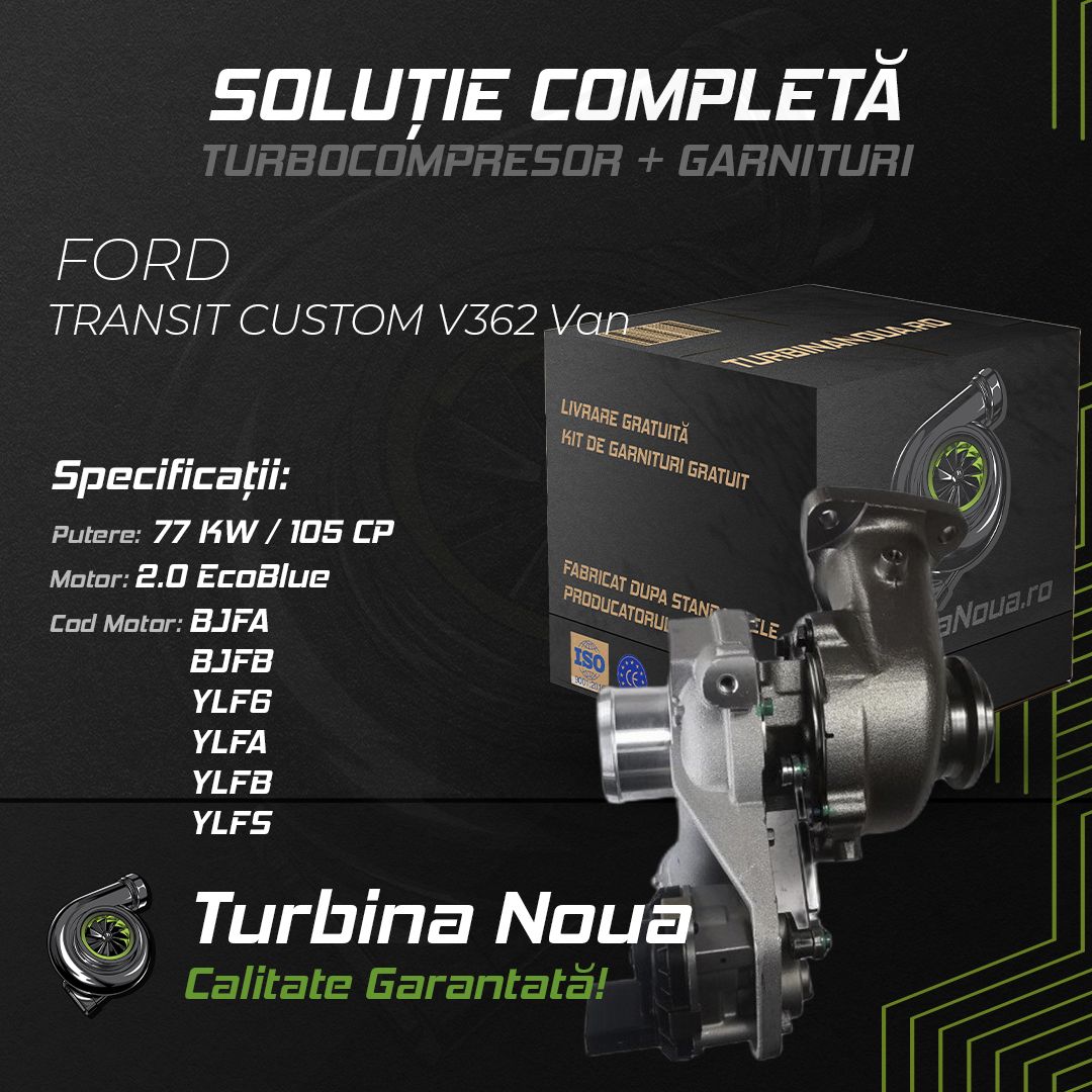 Turbina FORD TRANSIT CUSTOM V362 Van 2.0 EcoBlue 77 KW / 105 CP Noua - Image 2