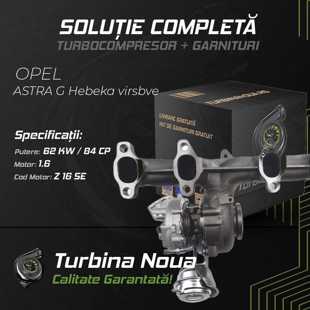 Turbina OPEL ASTRA G Hebeka virsbve 1.6 62 KW / 84 CP Noua - Image 2