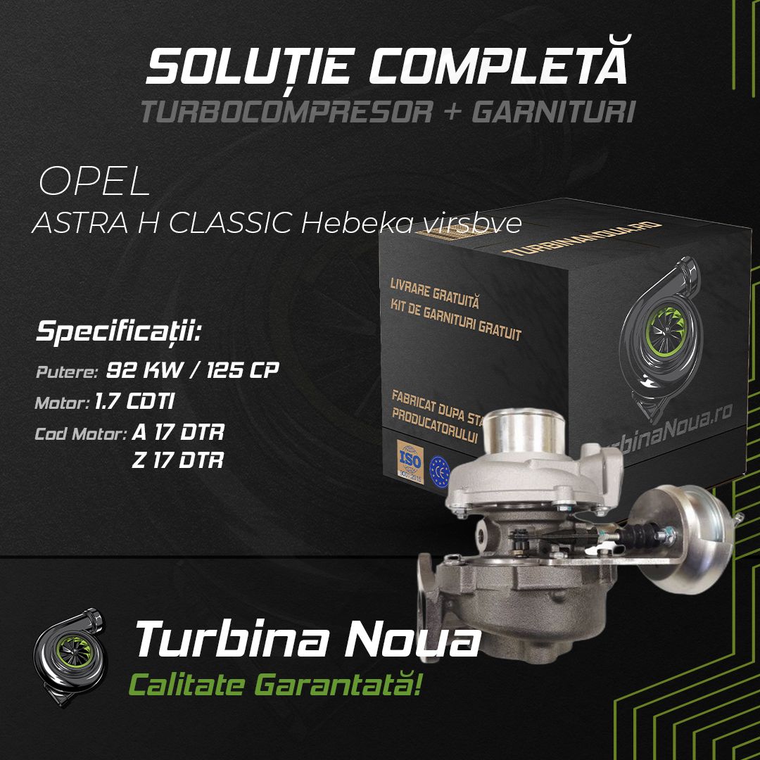 Turbina OPEL ASTRA H CLASSIC Hebeka virsbve 1.7 CDTI 92 KW / 125 CP Noua - Image 2