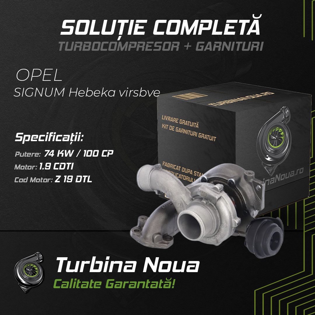 Turbina OPEL SIGNUM Hebeka virsbve 1.9 CDTI 74 KW / 100 CP Noua - Image 2
