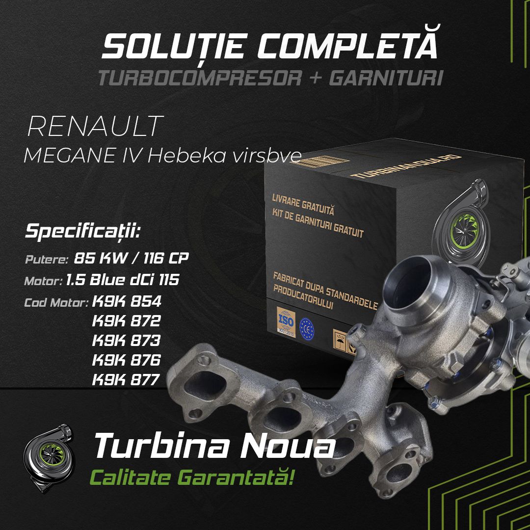 Turbina RENAULT MEGANE IV Hebeka virsbve 1.5 Blue dCi 115 85 KW / 116 CP Noua - Image 2