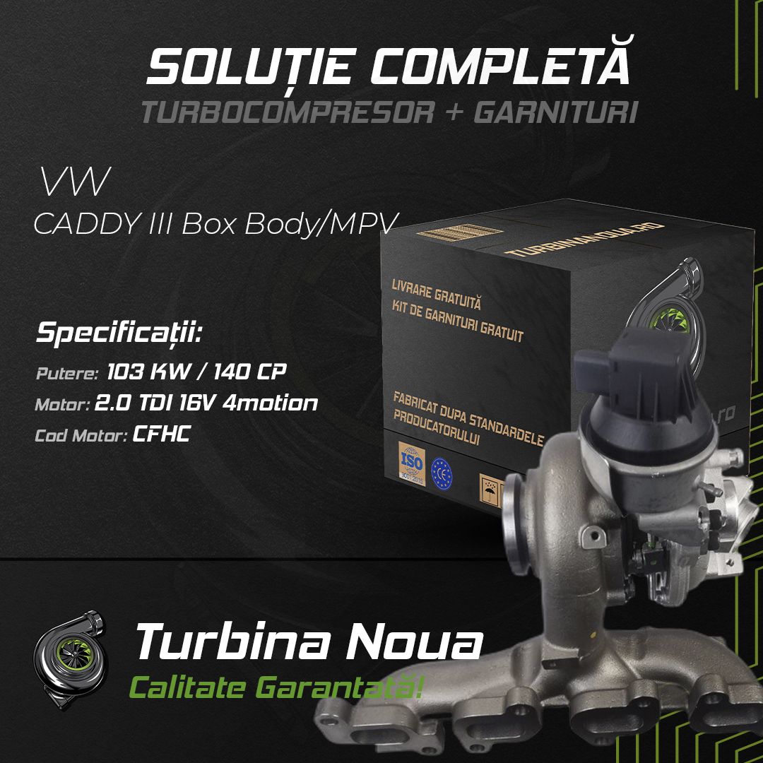 Turbina VW CADDY III Box Body/MPV 2.0 TDI 16V 4motion 103 KW / 140 CP Noua - Image 2